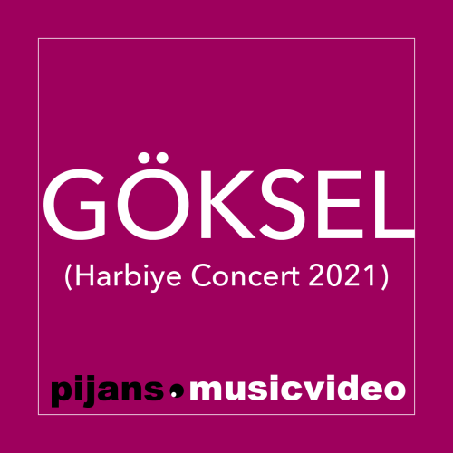 GÖKSEL – HARBİYE 2021 KONSERİ