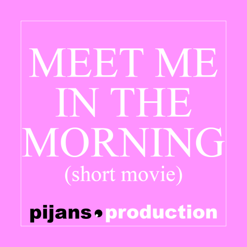 MEET ME IN THE MORNING (SHORT MOVIE)