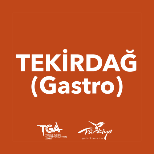 TEKİRDAĞ (Gastro) – TGA – GOTÜRKİYE