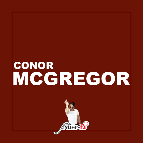 NUSRET – CONOR MCGREGOR